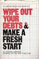 Wipe out your debts & make a fresh start;: A lawyer tells you how to, 0913798010 Book Cover