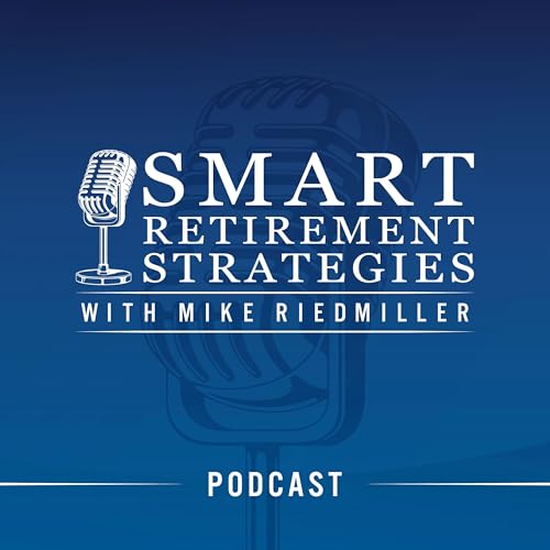 Smart Retirement Strategies with Mike Riedmiller cover art