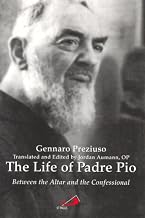 The Life of Padre Pio: Between the Altar and the Confessional