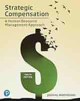 Strategic Compensation: A Human Resource Management Approach