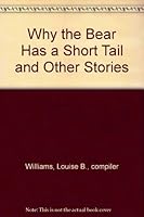 Why the Bear Has a Short Tail and Other Stories B00APP9CWW Book Cover