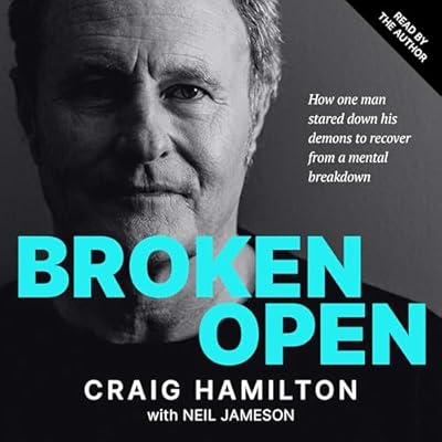 Broken Open: How One Man Stared Down His Demons to Recover from a Mental Breakdown