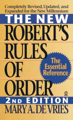 The New Robert's Rules of Order: Completely Revised, Updated, and Expanded for the New Millennium