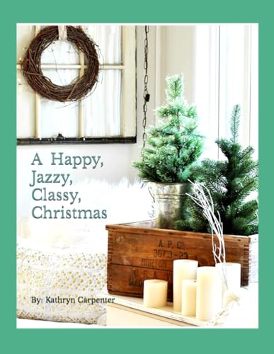A Happy, Jazzy, Classy Christmas: Intermediate Piano Arrangements
