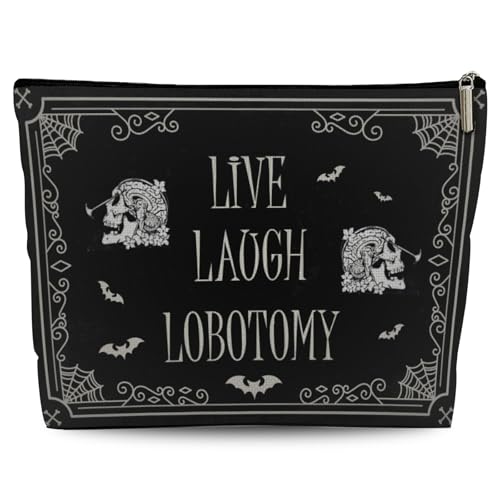 Funny Dark Humor Goth Gifts for Women, Live Laugh Lobotomy Cosmetic Bag, Funny Gothic Makup Bag Birthday Gifts for Women Zipper Pouch Bag