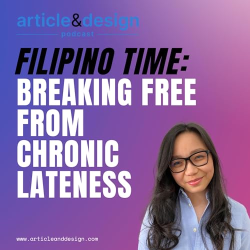 57: Filipino Time: Breaking Free from Chronic Lateness (English) Podcast Por  arte de portada