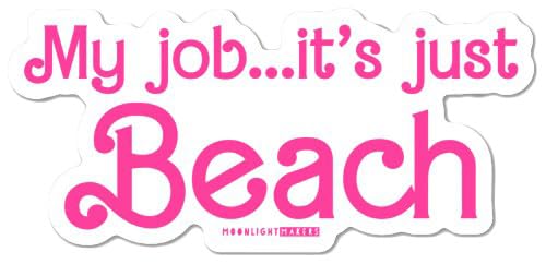 Funny Die Cut Bumper Stickers, Car Art, Bike Vinyl, Weatherproof (My Job... It's Just Beach)