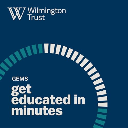 Couverture de Wilmington Trust&rsquo;s Get Educated in Minutes