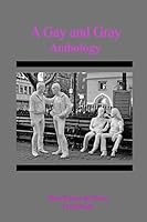 A Gay and Gray Anthology 1257378252 Book Cover