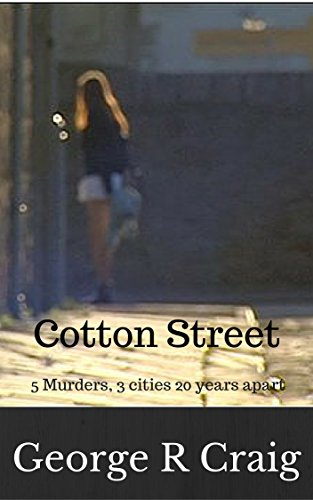 Cotton Street: 5 Murders, 3 Cities, 20 Years apart