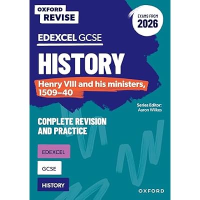 Edexcel GCSE History: Henry VIII and his ministers, 1509-40 Complete Revision and Practice (Exams from 2026): For the 2026 Exams