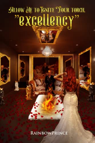 Allow me to ignite your torch!“Excellency”