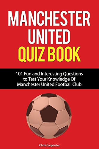 Télécharger Manchester United Quiz Book: 101 Questions about Man Utd livre En ligne