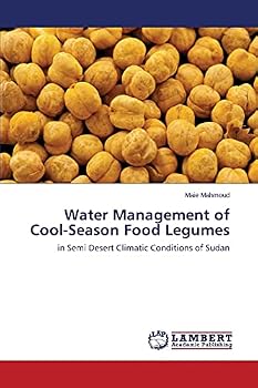 Water Management of Cool-Season Food Legumes: in Semi Desert Climatic Conditions of Sudan