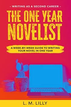 Paperback The One-Year Novelist: A Week-By-Week Guide To Writing Your Novel In One Year (Writing As A Second Career) Book