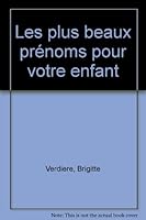 Les Plus beaux prénoms pour votre enfant 2803435810 Book Cover