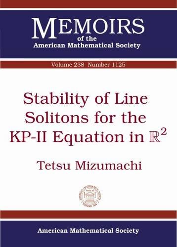 Buy Stability of Line Solitons for the Kp-ii Equation in R2 (Memoirs of the American Mathematical Society) — BookShops.in