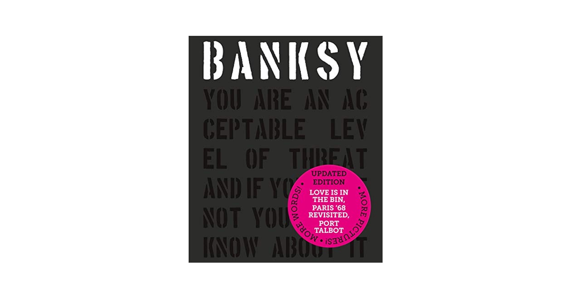 Banksy You Are An Acceptable Level of Threat and if You Were