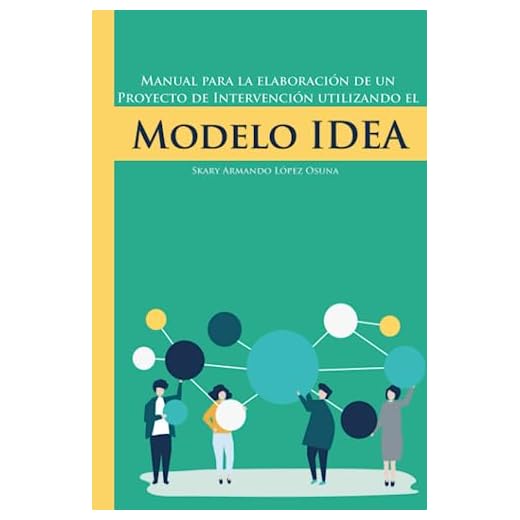 Manual para la elaboración de un proyecto de intervención utilizando el Modelo IDEA