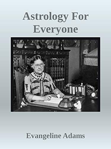Astrology For Everyone: >What It Is and How It Works (English Edition)