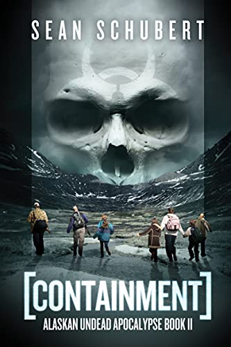 Containment (Alaskan Undead Apocalypse Series) (English Edition)