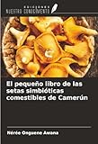 El pequeño libro de las setas simbióticas comestibles de Camerún
