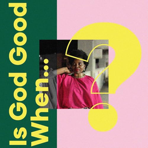 Is God Good When...? cover art