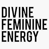 Divine Feminine Energy Bumper Sticker Vinyl Decal 5'