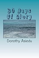 30 Days Of Glory: A Christian Devotional 1505440459 Book Cover