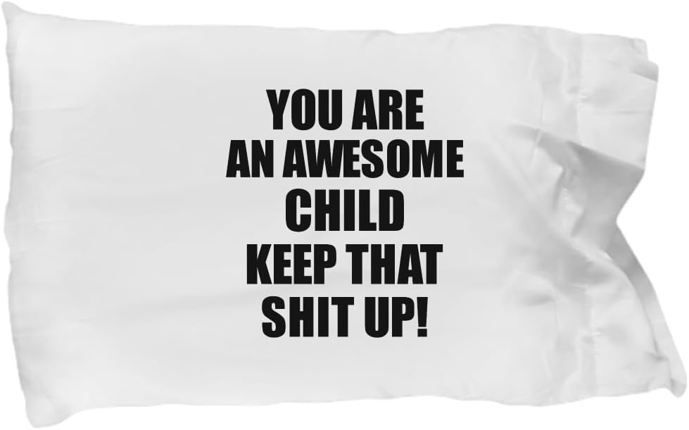 EzGift You are an Awesome Child Pillowcase Keep That Shit Up Inspirational Gift Pillow Cover Case 20x30