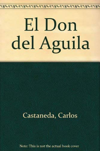 El Don Del Aguila (Spanish Edition) [Spanish] 9500416778 Book Cover