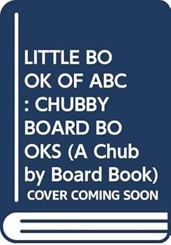 Hardcover LITTLE BOOK OF ABC: CHUBBY BOARD BOOKS (A Chubby Board Book) Book