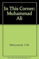 In This Corner: Muhammad Ali 0817201300 Book Cover
