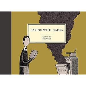 Baking With Kafka: Tom Gauld Gebundene Ausgabe – 7. September 2017