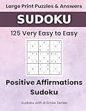 Positive Affirmations Sudoku: Sudoku with a Smile Large Print Very Easy to Easy Puzzles with Calm Affirmations