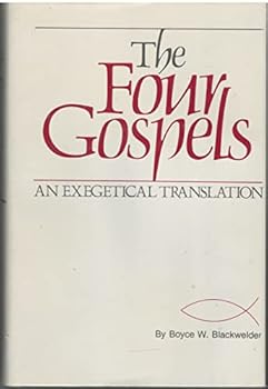 The Four Gospels: An Exegetical Translation