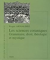 Les Sciences Coraniques : Grammaire, Droit, Theologie et Mystique 2711617661 Book Cover