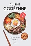  Le livre essentiel de la cuisine coréenne: les meilleures recettes de kimchi, nouilles, tteokbokki, gochujang, … (Cuisine du monde)