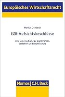 Ezb-Aufsichtsbeschlusse: Eine Untersuchung Zu Legitimation, Verfahren Und Rechtsschutz 3756011372 Book Cover