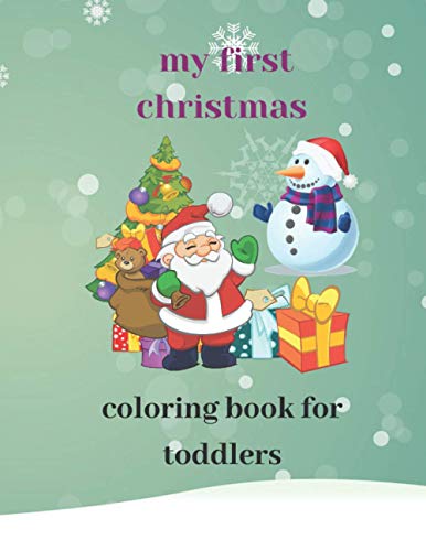 My First Christmas Coloring Book For Toddlers: 8.5*11 inch (21.59*27.94cm) Christmas Coloring