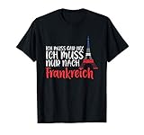 Das Ich muss gar nix ich muss nur nach Frankreich Design ist das beste Geschenk für Männer, Frauen, Kinder, Jugendliche, Mädchen, Jungen, Teenager, Väter, Eltern, Omas, Opas zum Geburtstag, zu Weihnachten oder zu anderen Anlässen.