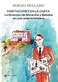 Habitaciones en la carta: La dirección de alimentos y bebidas en una cadena hotelera (SIN COLECCION)