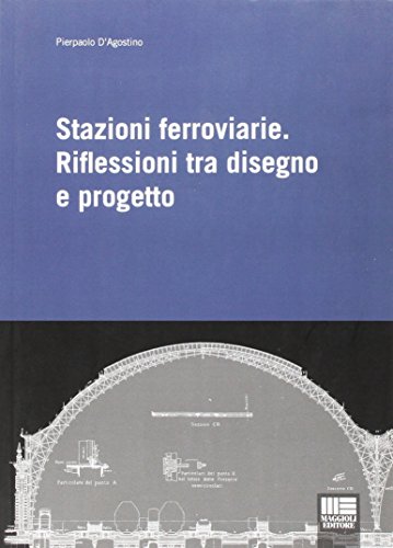 Stazioni ferroviarie. Riflessioni tra disegno e progetto