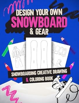Paperback Design Your Own Snowboard & Gear - Snowboarding Creative Drawing & Coloring Book