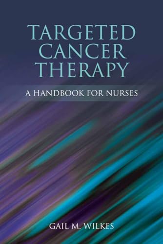 Targeted Cancer Therapy: A Handbook for Nurses: A Handbook for Nurses