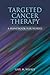 Targeted Cancer Therapy: A Handbook for Nurses: A Handbook for Nurses