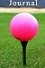 Produktbild Pink Golf Ball on Tee Green Golfing Lovers Lover's Gift Pretty Journal for Daily Thoughts Notebook Cute Diary for Women & Girls: Gratitude ... (Journal has a matching Planner, Band 13)