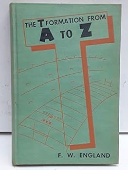 Hardcover The T Formation from A to Z [Unknown] Book