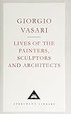 Lives of the Painters, Sculptors and Architects (Everyman's Library Classics) (v. 2)