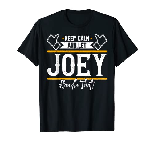 Joey | Keep Calm and let Joey handle that T-Shirt